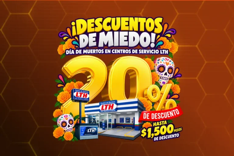 Promoción de Día de Muertos en Centros de Servicio LTH: 20% de descuento y hasta $1,500 de ahorro en baterías.